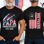 Custom T-shirt - Personalized Father's Day America 250th Anniversary Gifts For Dad, Grandpa - Proud American Since Birth