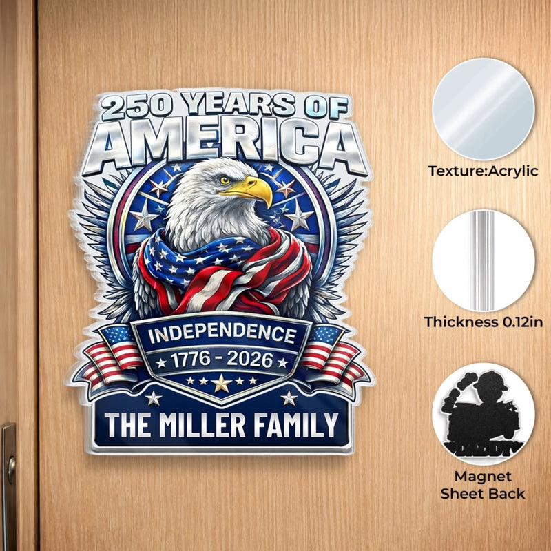 Custom Acrylic Fridge Magnet - Personalized America 250th Anniversary Gifts For Mom, Dad, Brother, Sister, Kids - Land Of The Free