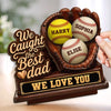 Custom 2-Layered Wooden Plaque - Personalized Father's Day Birthday Gifts For Dad, Grandpa, Baseball Lovers, Sports Fans, Sports Lovers - The Best Catch Ever