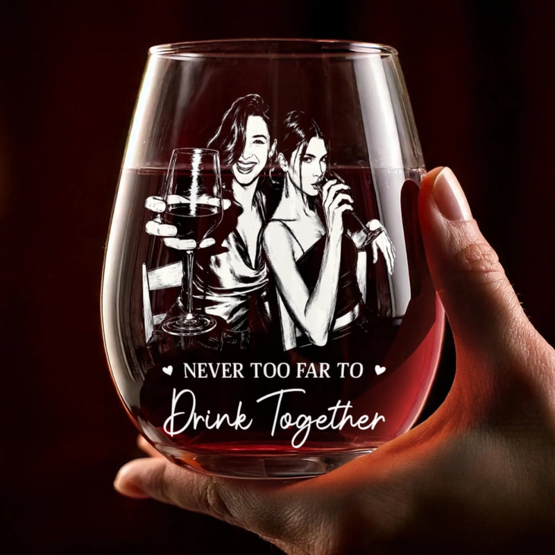 Custom Photo Wine Glass - Personalized Best Friend Birthday Gifts For Women, Besties, Sisters, BFF - Never Too Far To Drink Together