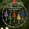 Custom Circle Glass Ornament - Personalized Christmas Birthday Gifts For Mom, Dad, Brother, Sister - Merry Moments Together
