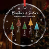 Custom Circle Glass Ornament - Personalized Christmas Birthday Gifts For Mom, Dad, Brother, Sister - Christmas Better Together