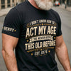 Custom T-Shirt - Personalized Birthday Gifts For Husband, Son, Grandson, Brother, Grandpa, Dad, Yourself - Living On Experience