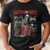 Custom T-shirt, Hoodie - Personalized Birthday Gifts For Husband, Son, Grandson, Brother, Grandpa, Dad, Yourself, Mechanic - Still Waiting For My Parts