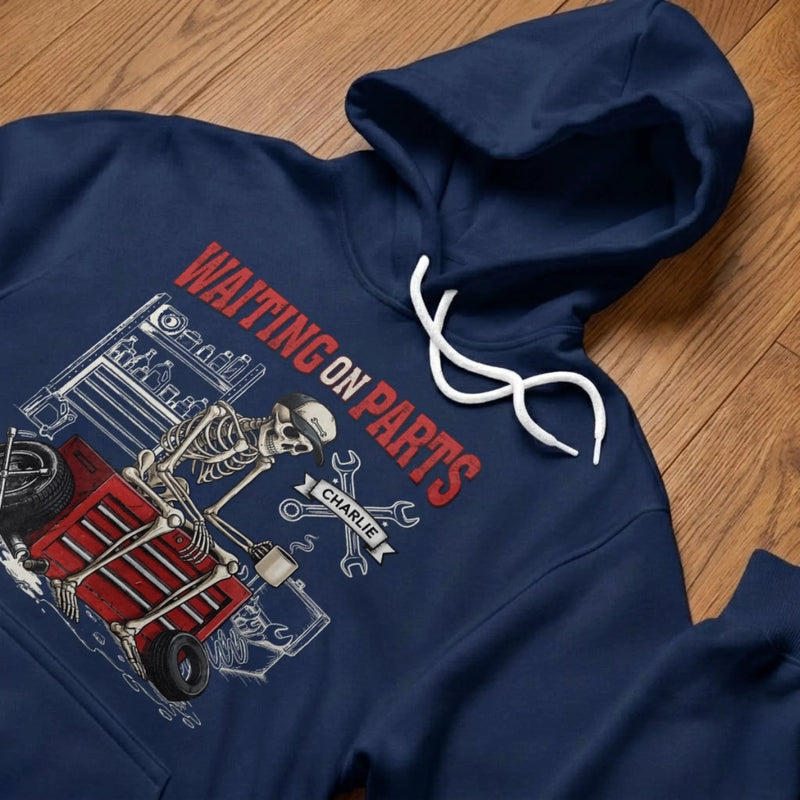 Custom T-shirt, Hoodie - Personalized Birthday Gifts For Husband, Son, Grandson, Brother, Grandpa, Dad, Yourself, Mechanic - Still Waiting For My Parts