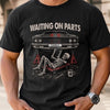 Custom T-shirt, Hoodie - Personalized Birthday Gifts For Husband, Son, Grandson, Brother, Grandpa, Dad, Yourself, Mechanic - Waiting On Parts Forever