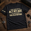 Custom T-Shirt - Personalized Birthday Gifts For Husband, Son, Grandson, Brother, Grandpa, Dad, Yourself - Still Too Young To Know Better