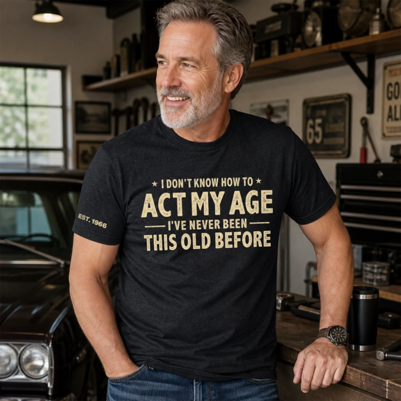 Custom T-Shirt - Personalized Birthday Gifts For Husband, Son, Grandson, Brother, Grandpa, Dad, Yourself - Still Too Young To Know Better