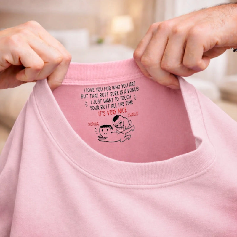Custom Inside Neck Print T-Shirt - Personalized Anniversary Wedding Gifts For Husband And Wife, Him And Her - That Butt Is Bonus