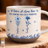 Custom Pottery Mug - Personalized Birthday Gifts For Women, Besties, Sisters, BFF - Friends Make Life Bloom