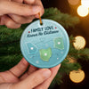 Custom Long Distance Ceramic Ornament - Personalized Christmas Birthday Gifts For Mom, Dad, Brother, Sister - Distance Means Nothing To Family