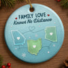 Custom Long Distance Ceramic Ornament - Personalized Christmas Birthday Gifts For Mom, Dad, Brother, Sister - Distance Means Nothing To Family