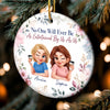Custom Ceramic Ornament - Personalized Best Friend Christmas Birthday Gifts For Women, Besties, Sisters, BFF - Never Walk Alone, Besties