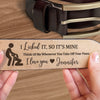 Custom Engraved Leather Belt - Personalized Anniversary Wedding Gifts For Husband And Wife, Him And Her - I Licked It, Mine