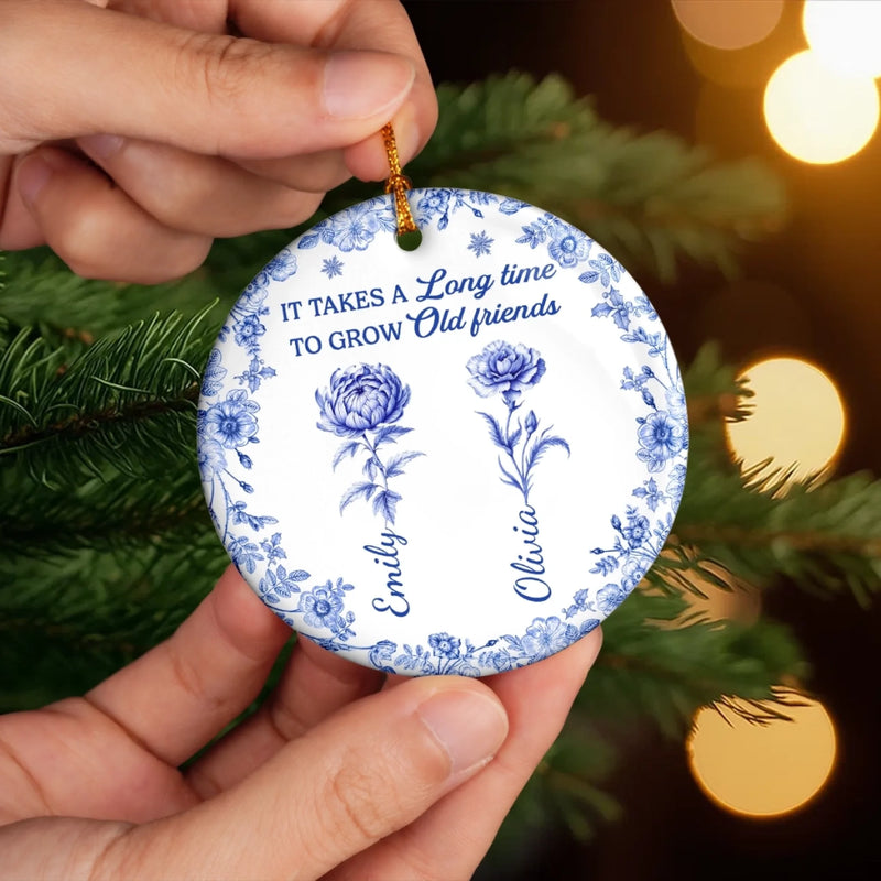 Custom Ceramic Ornament - Personalized Best Friend Christmas Birthday Gifts For Women, Besties, Sisters, BFF - Friends Always Bloom Together Here