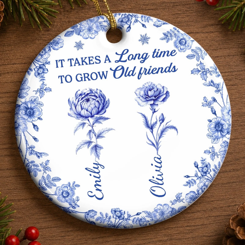 Custom Ceramic Ornament - Personalized Best Friend Christmas Birthday Gifts For Women, Besties, Sisters, BFF - Friends Always Bloom Together Here