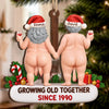 Custom Funny Wooden Ornament - Personalized Anniversary Christmas Wedding Gifts For Husband And Wife, Him And Her - Growing Old Together Always
