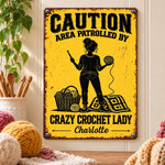 Custom Crazy Crochet Lady Gifts - Personalized Metal Sign