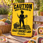 Custom Crazy Crochet Lady Gifts - Personalized Metal Sign