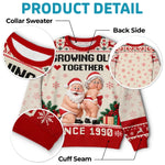 Custom Growing Old Together Christmas Gifts For Couples - Personalized Ugly Sweatshirt