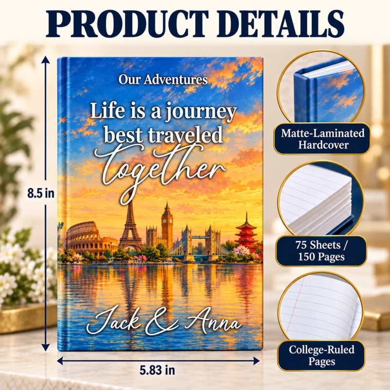 Custom Life Is A Journey Best Traveled Together Couple Gifts - Personalized Hardcover Journal