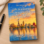 Custom Life Is A Journey Best Traveled Together Couple Gifts - Personalized Hardcover Journal