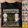 Many Years Annoying Each Other - Personalized Unisex T-Shirt, Hoodie, Sweatshirt - Gift For Couple, Husband Wife, Anniversary, Engagement, Wedding, Marriage Gift