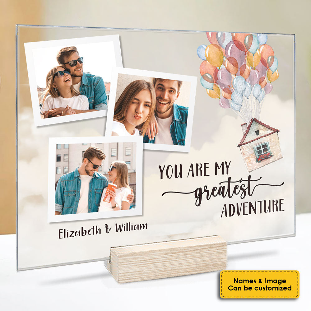 You're My Greatest Adventure - Upload Image, Gift For Couples, Husband Wife, Personalized Acrylic Plaque