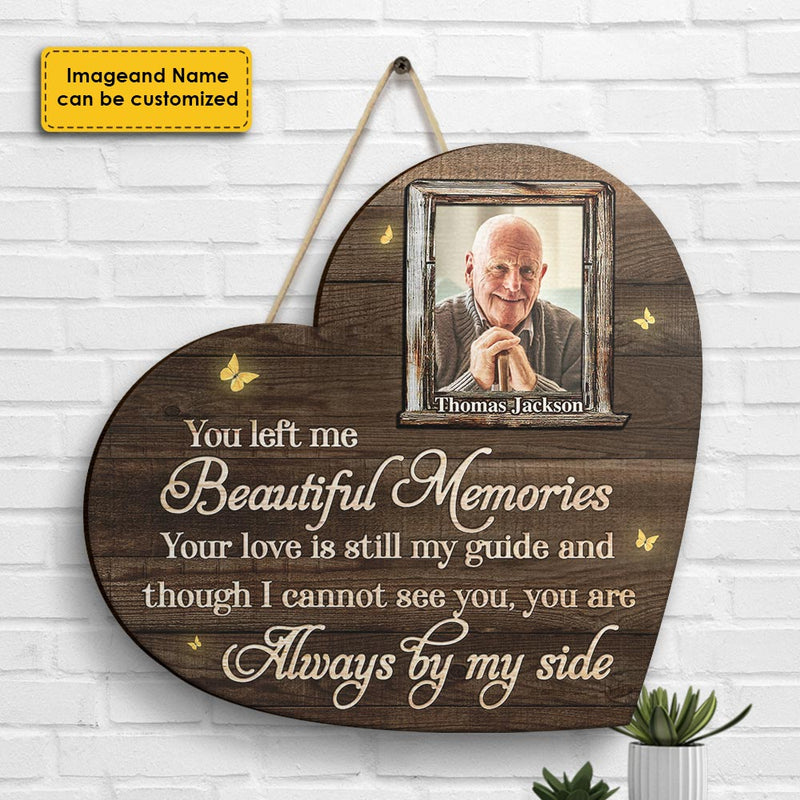 Though I Can't See You, You're Always By My Side - Upload Image, Personalized Shaped Wood Sign