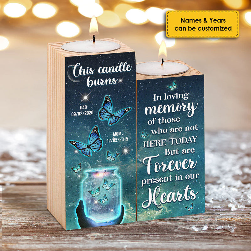 You're Not Here Today But Are Forever Present In Our Hearts - Personalized Candle Holder