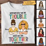 Apparently We're Trouble When We're Together - Personalized Unisex T-Shirt, Hoodie