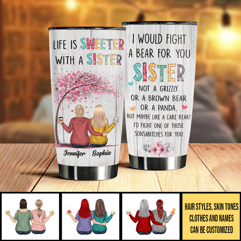 Life Is Sweeter With A Sister - Personalized Tumbler For Daughter