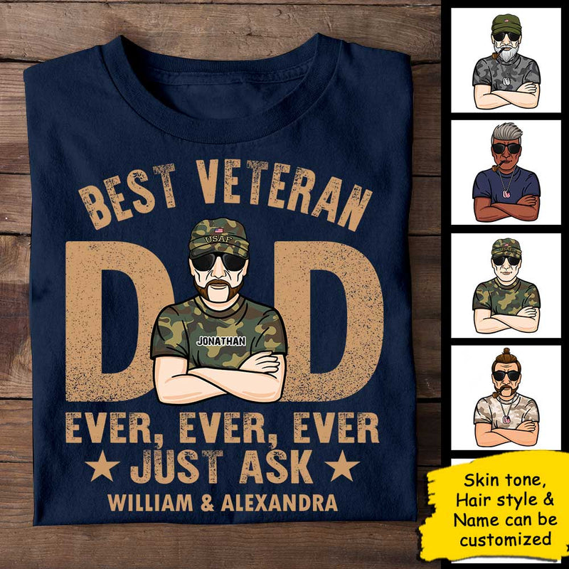 Best Veteran Dad Ever Ever Ever, Just Ask - Gift For 4th Of July - Personalized Unisex T-Shirt