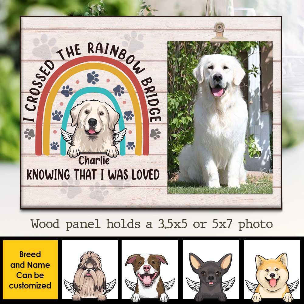 I Crossed The Rainbow Bridge Knowing That I Was Loved - Personalized Photo Frame