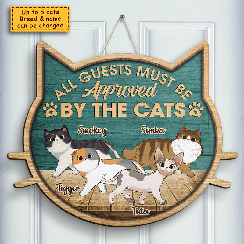 All Guests Must Be Approved By The Cats - Personalized Shaped Door Sign
