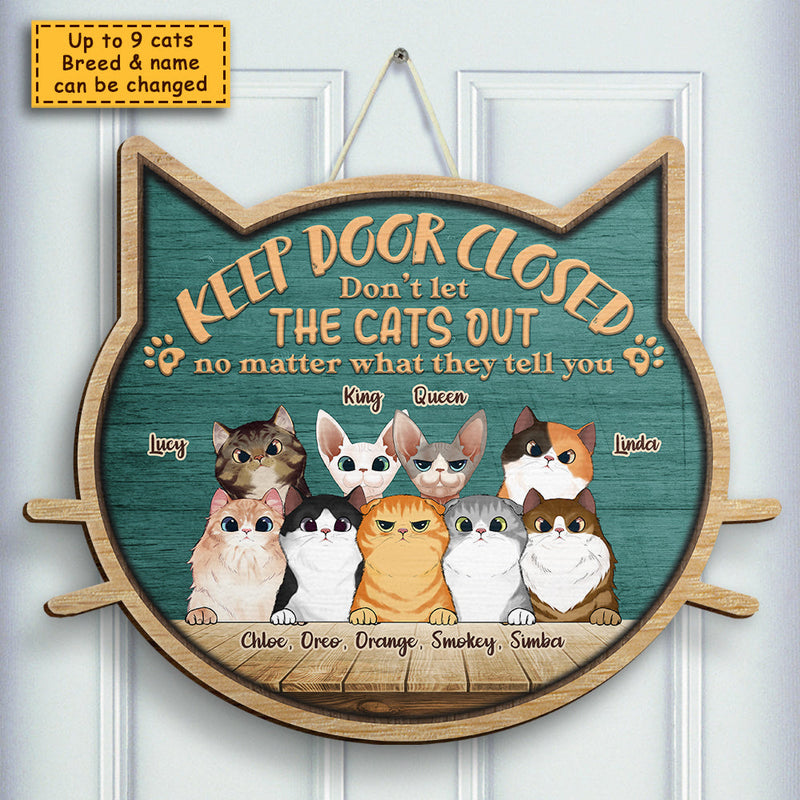 Don't Let The Cats Out - No Matter What They Tell You - Personalized Shaped Door Sign