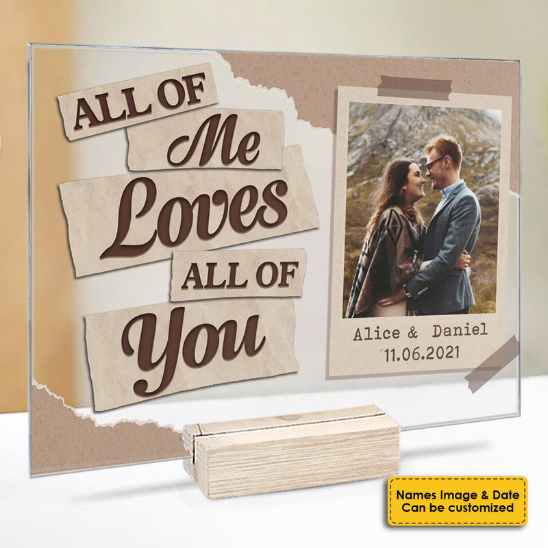 All Of Me Loves All Of You - Upload Image, Gift For Couples, Husband Wife, Personalized Acrylic Plaque