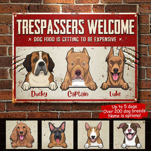Trespassers Welcome - Funny Personalized Dog Metal Sign.