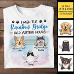 I Wish The Rainbow Bridge Had Visiting Hours - Personalized Unisex T-Shirt
