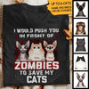 I Would Push You In Front Of Zombies To Save My Cats - Personalized Unisex T-Shirt, Halloween Ideas.