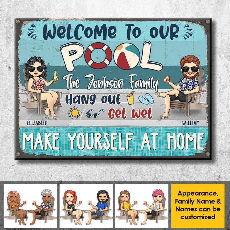 Welcome To Our Pool - Hang Out, Get Wet & Make Yourself At Home - Gift For Couples, Husband Wife, Personalized Metal Sign