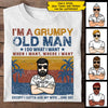 I'm A Grumpy Old Man, I Do What I Want, When I Want, Where I Want - Personalized Unisex T-Shirt