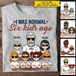 I Was Normal - Personalized Unisex T-Shirt For Dads, Grandpas