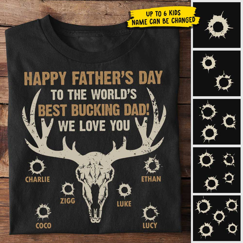 To The World's Best Bucking Dad - Gift For Dad - Personalized Unisex T-Shirt