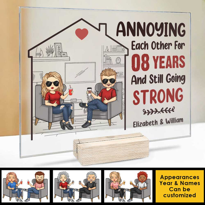 We've Been Annoying Each Other For So Many Years And Now We're Still Going Strong - Gift For Couples, Husband Wife, Personalized Acrylic Plaque