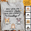 You Were My Favorite Hello And My Hardest Goodbye - Personalized Unisex T-Shirt