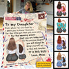 To My Daughter, Even When I'm Not Close By I Want You To Know I Love You  - Personalized Blanket