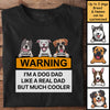 Warning, I'm A Dog Dad - Gift For Dog Dad - Personalized Unisex T-Shirt, Hoodie