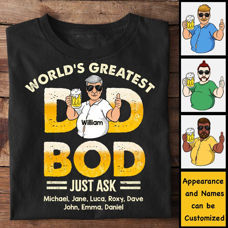 Greatest Dad Bod Ever, Just Ask My Kids - Gift For Dad - Personalized Unisex T-Shirt, Hoodie