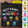 Best Daddy/ GrandPa To These Little Monsters - Personalized Unisex T-Shirt